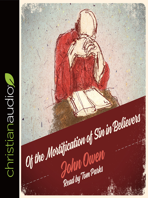 Title details for Of the Mortification of Sin in Believers by John Owen - Available